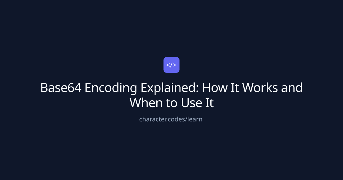 Base64 Encoding Explained: How It Works and When to Use It — character ...